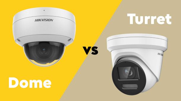 HikVision Dome vs Turret